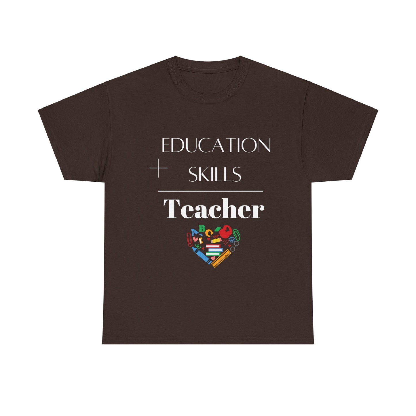 Education + Skills-Teacher T-Shirt - White Lettering