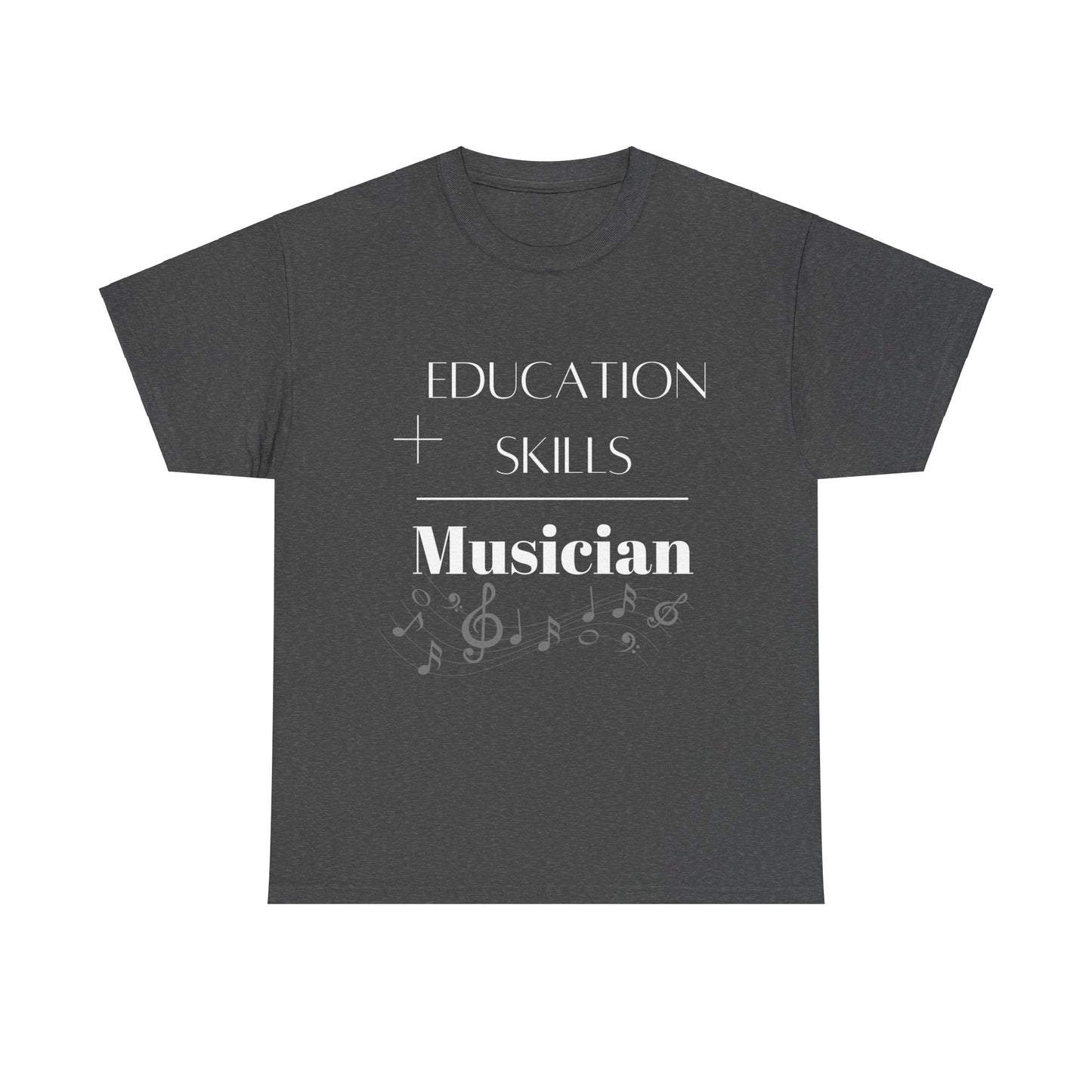 Education + Skills-Musician T-Shirt - White Lettering