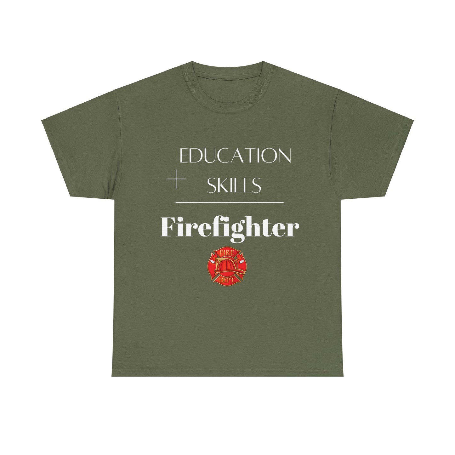 Education + Skills-Firefighter T-Shirt - White Lettering