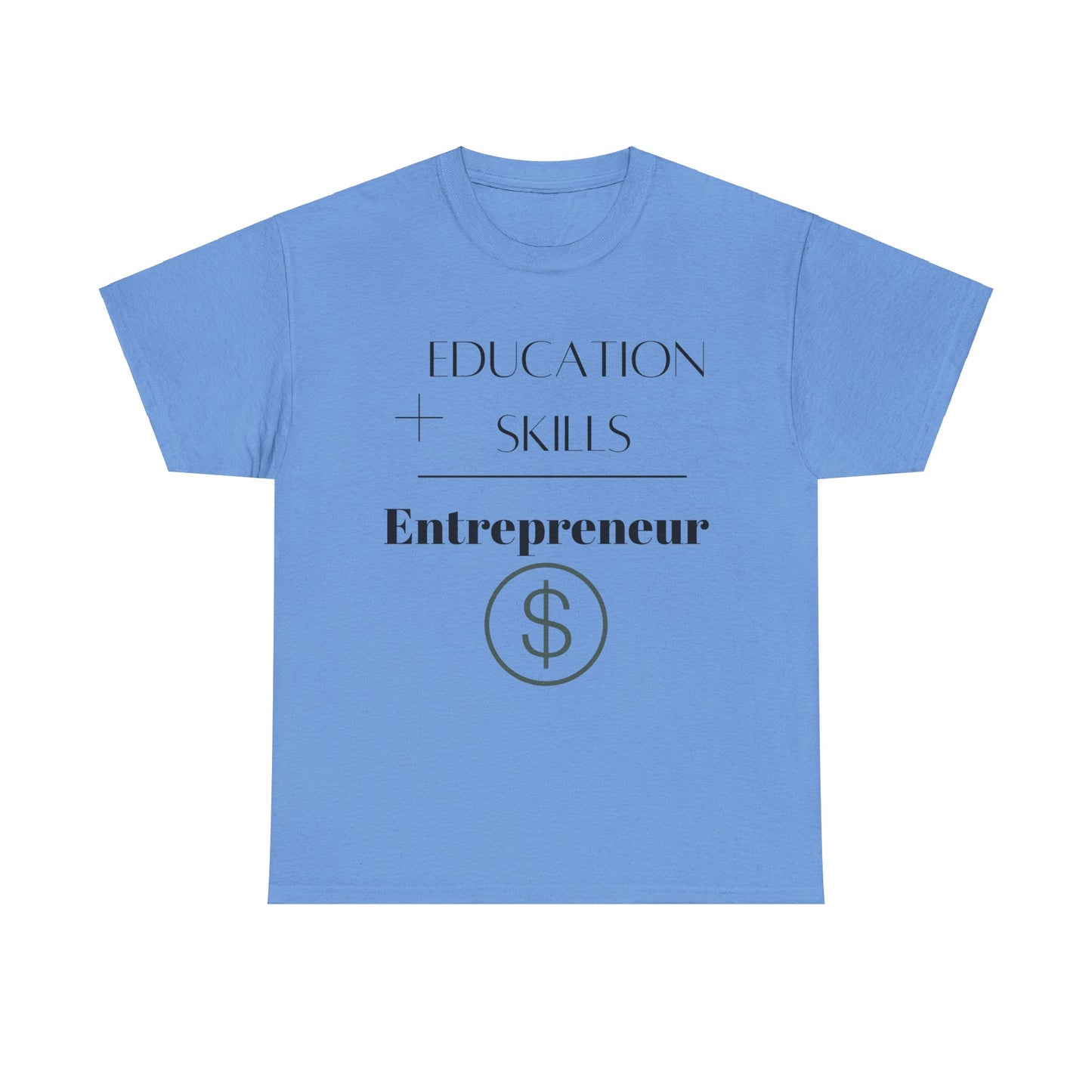 Education + Skills-Entrepreneur T-Shirt - Black Lettering