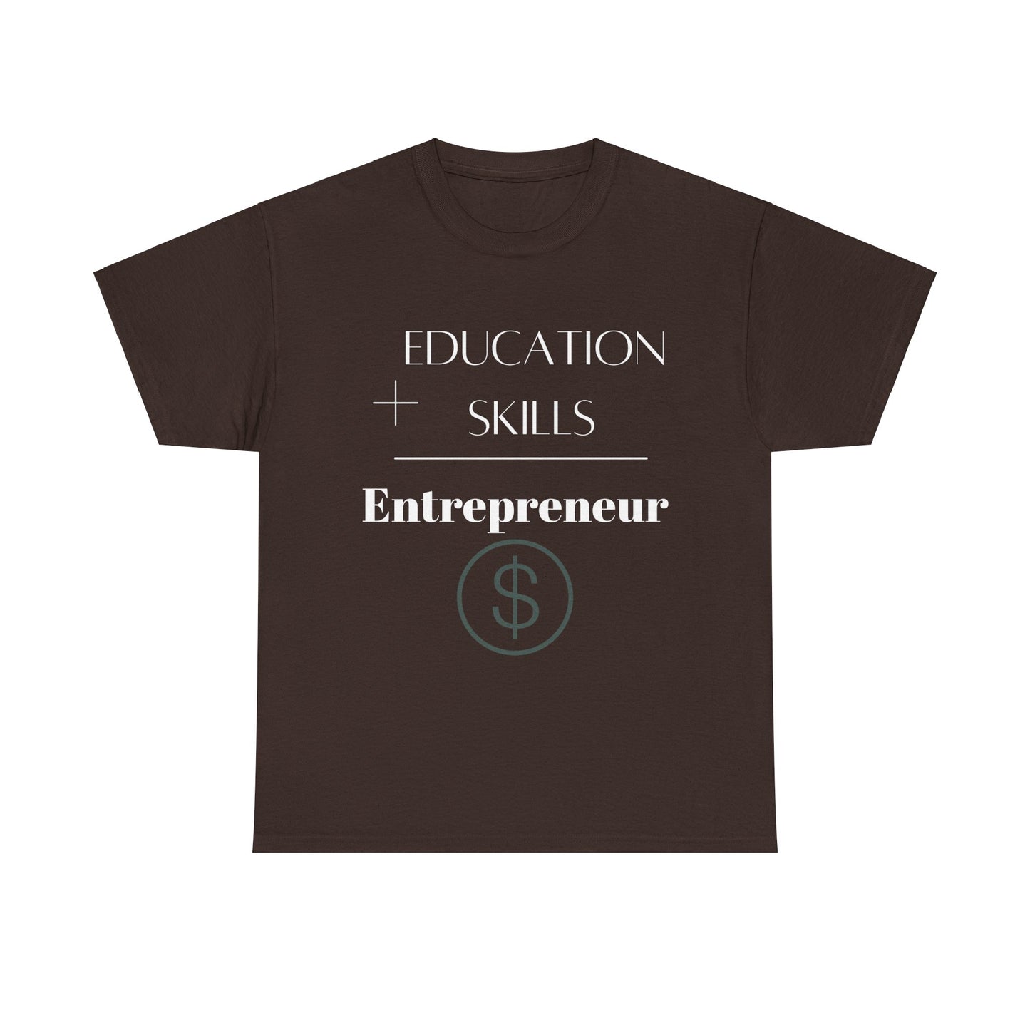 Education + Skills-Entrepreneur T-Shirt - White Lettering