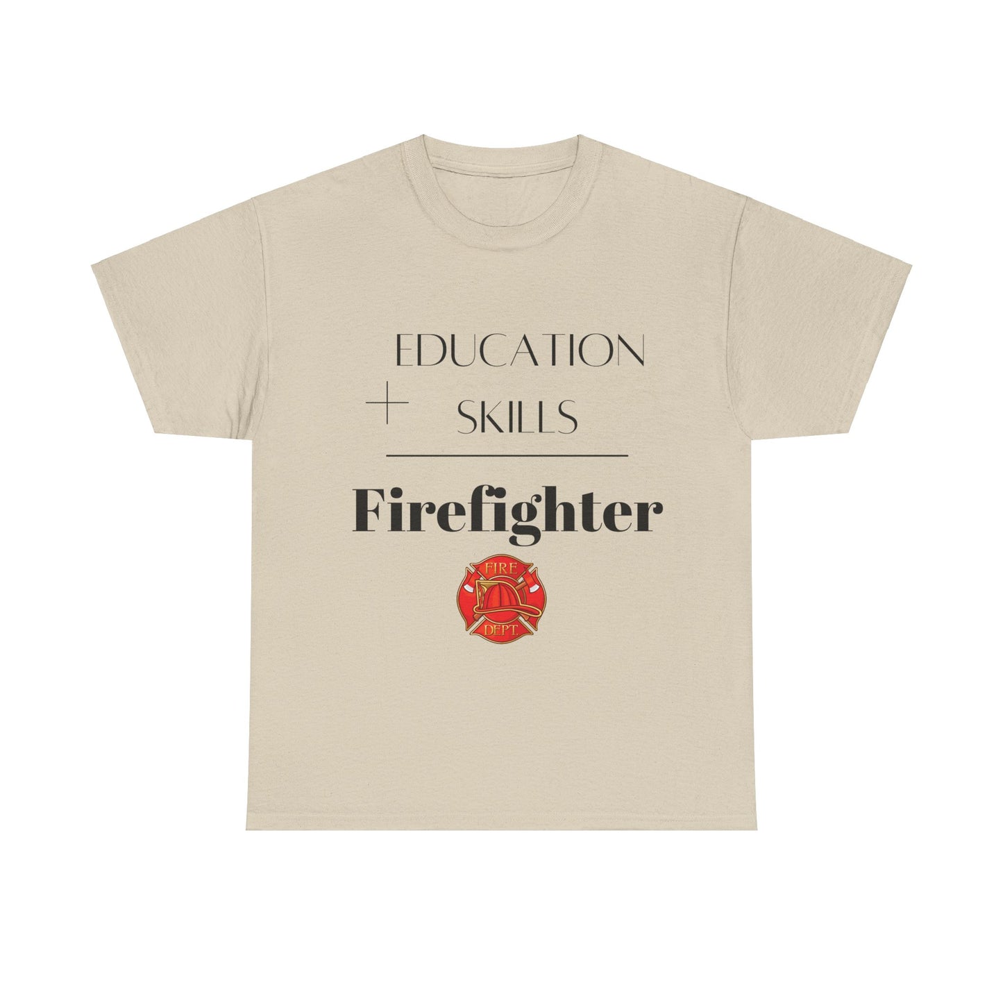 Education + Skills-Firefighter T-Shirt - Black Lettering