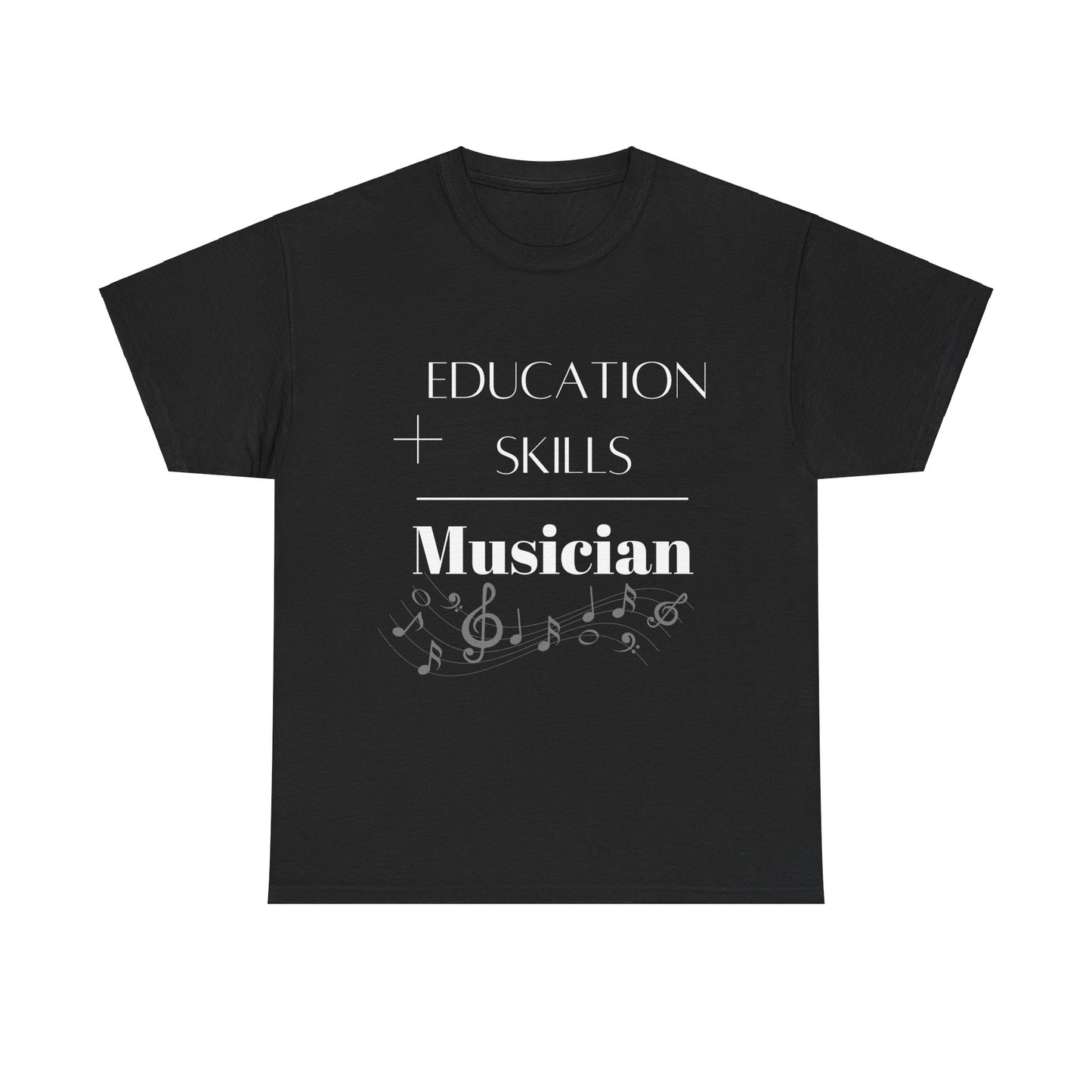 Education + Skills-Musician T-Shirt - White Lettering