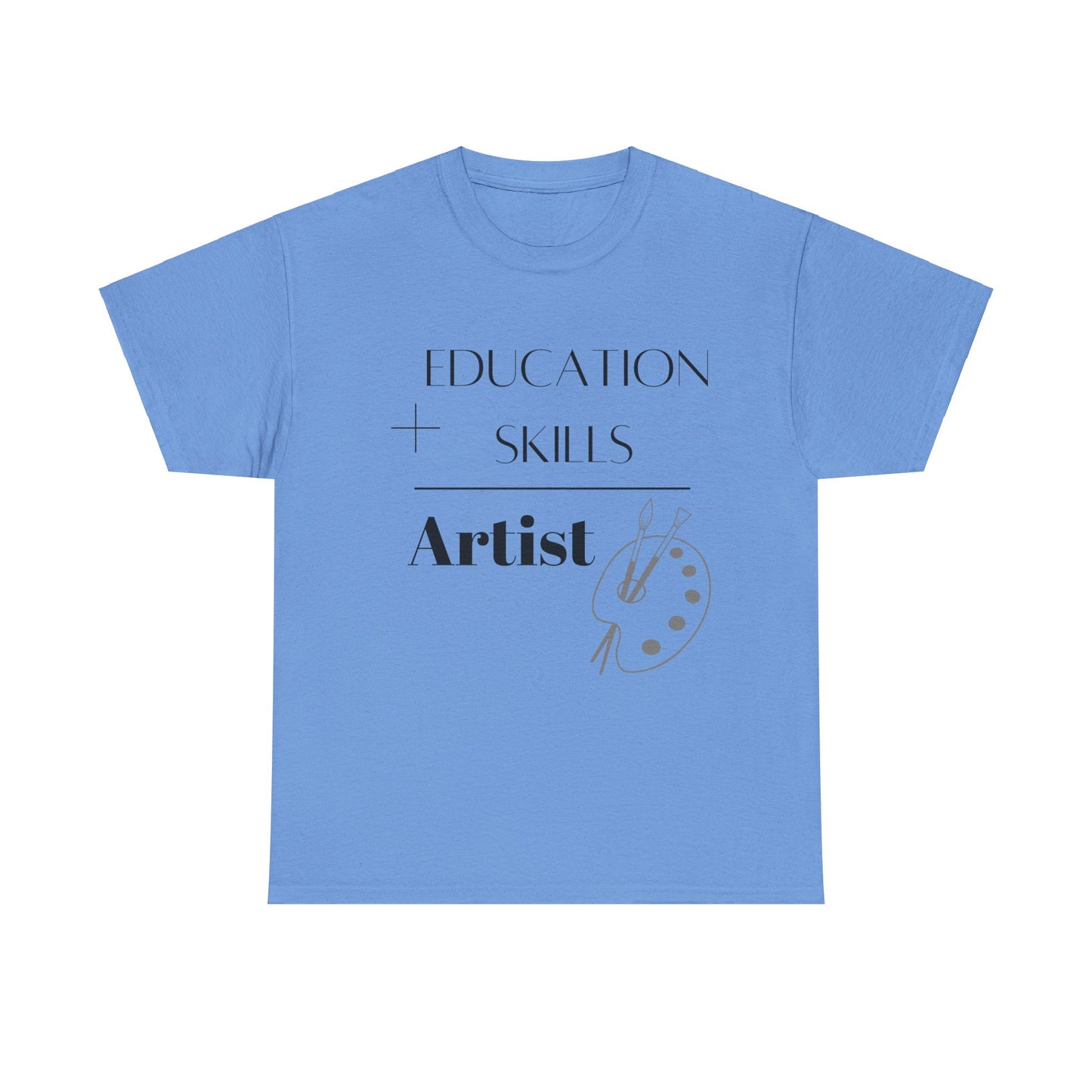 Education + Skills-Artist T-Shirt - Black Lettering