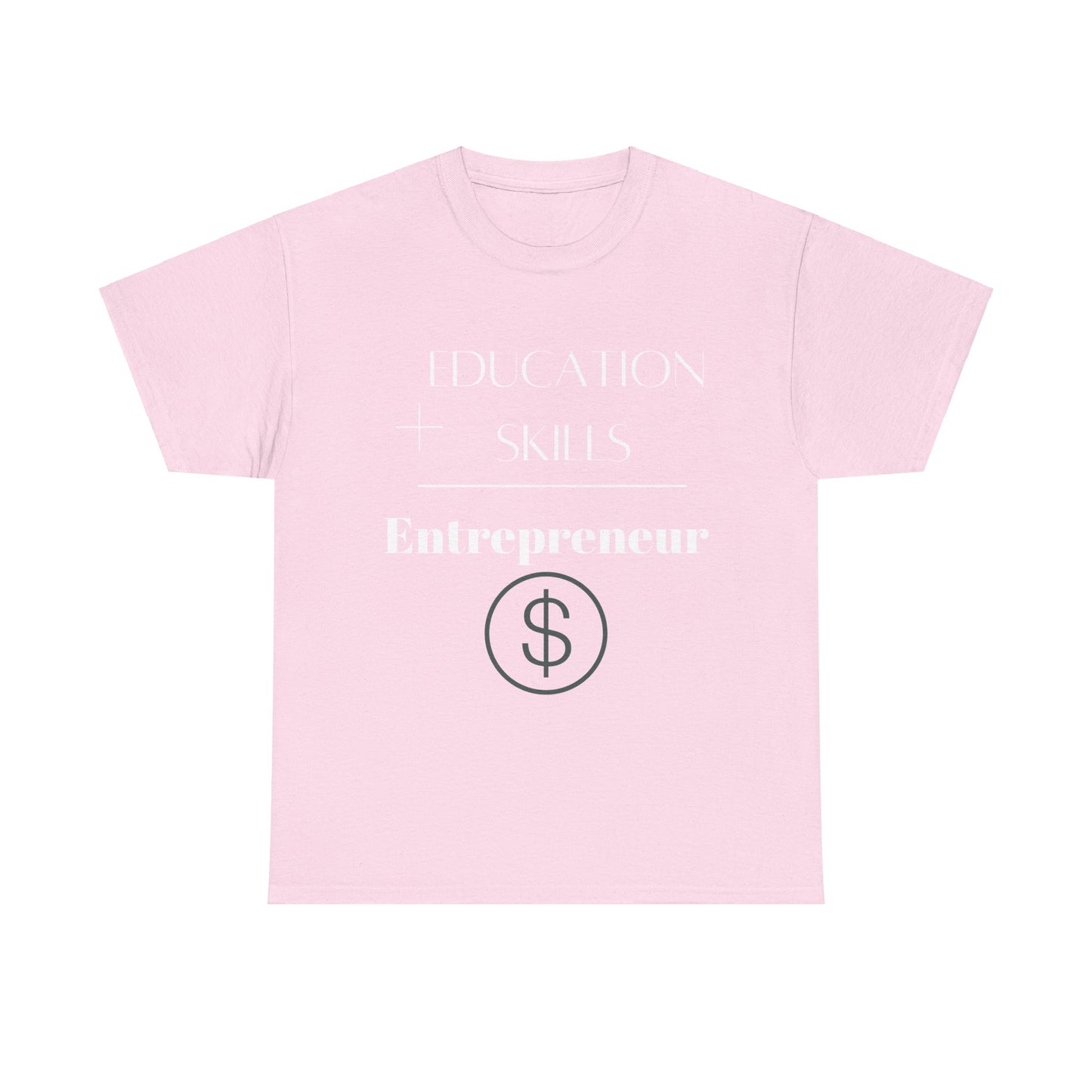 Education + Skills-Entrepreneur T-Shirt - White Lettering