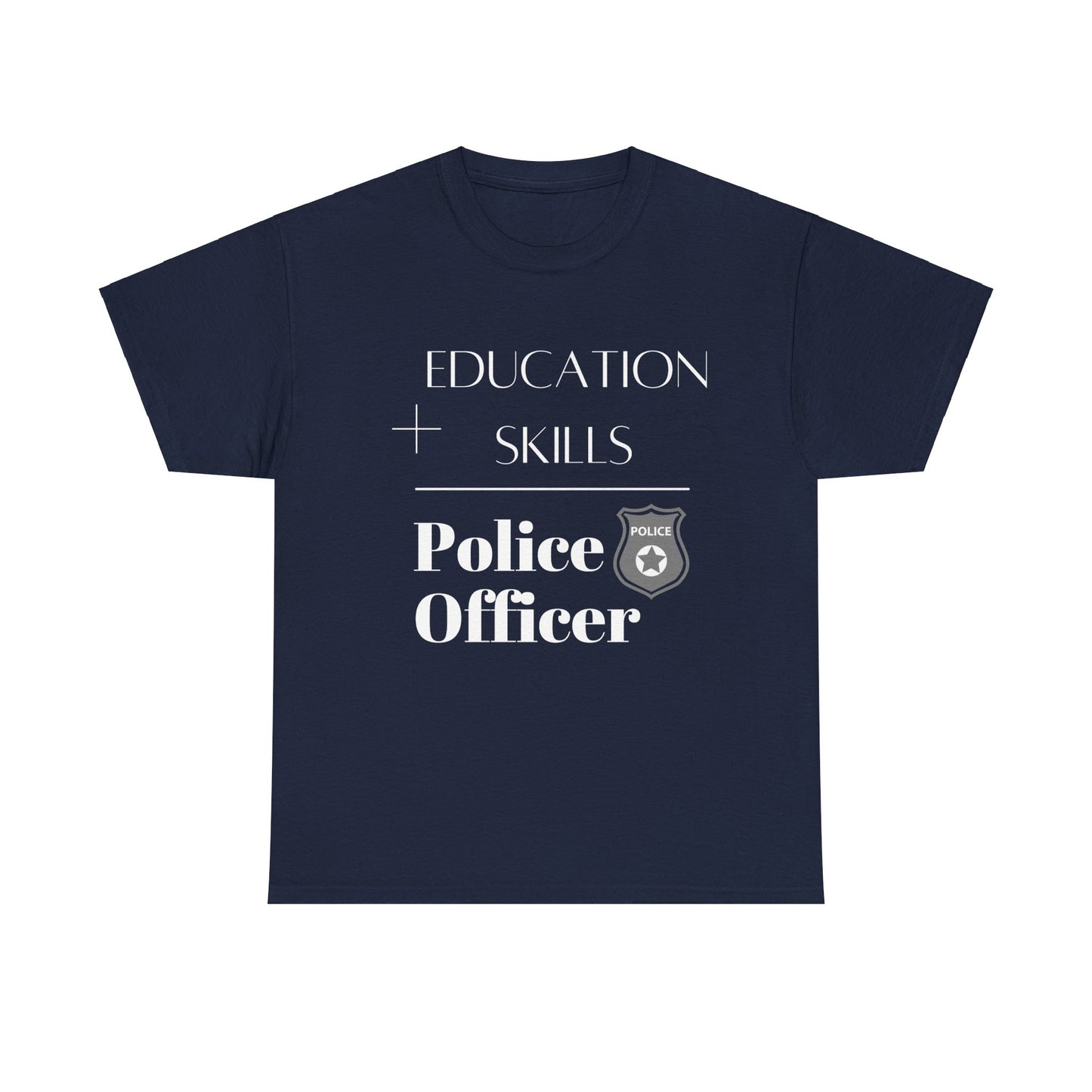 Education + Skills-Police T-Shirt - White Lettering