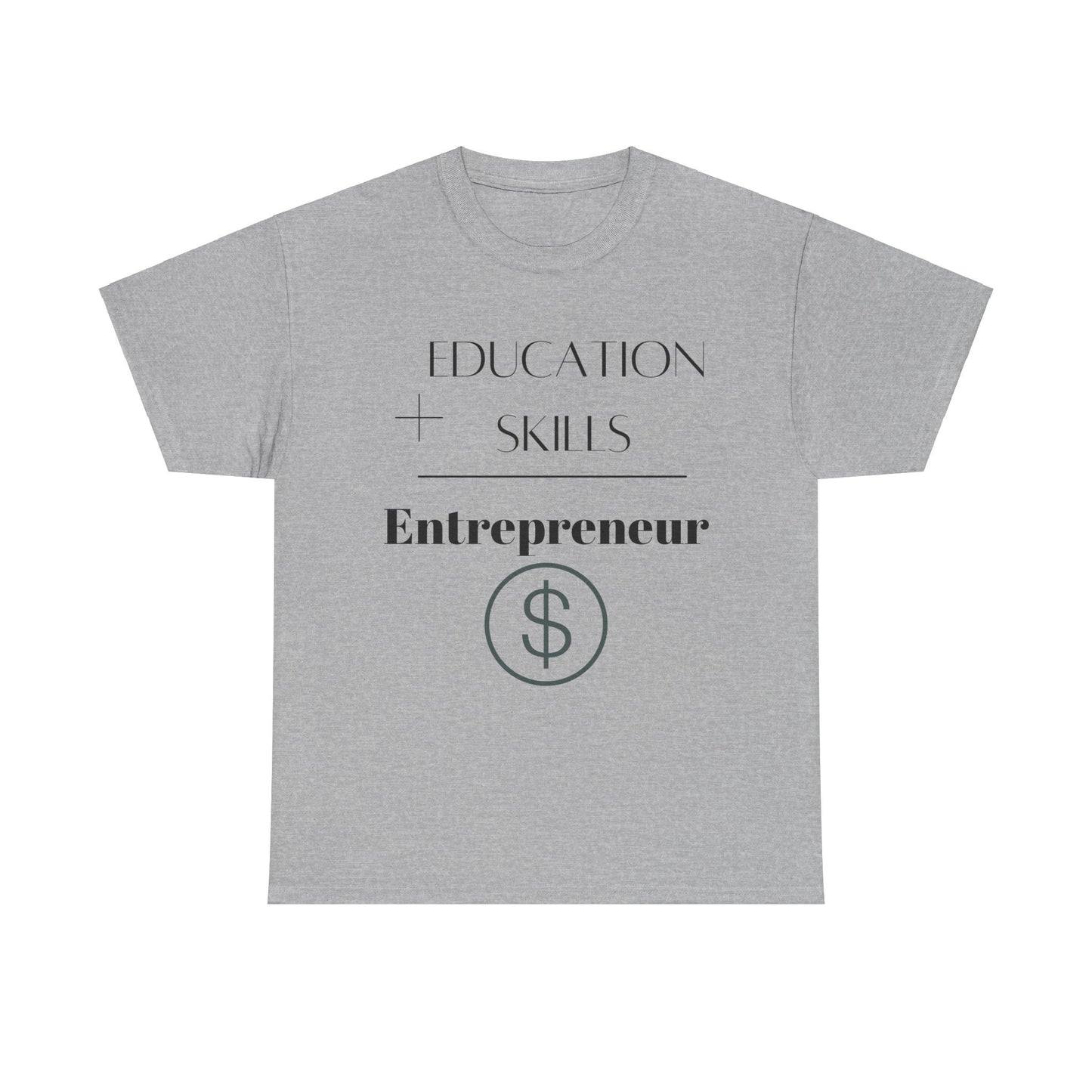 Education + Skills-Entrepreneur T-Shirt - Black Lettering