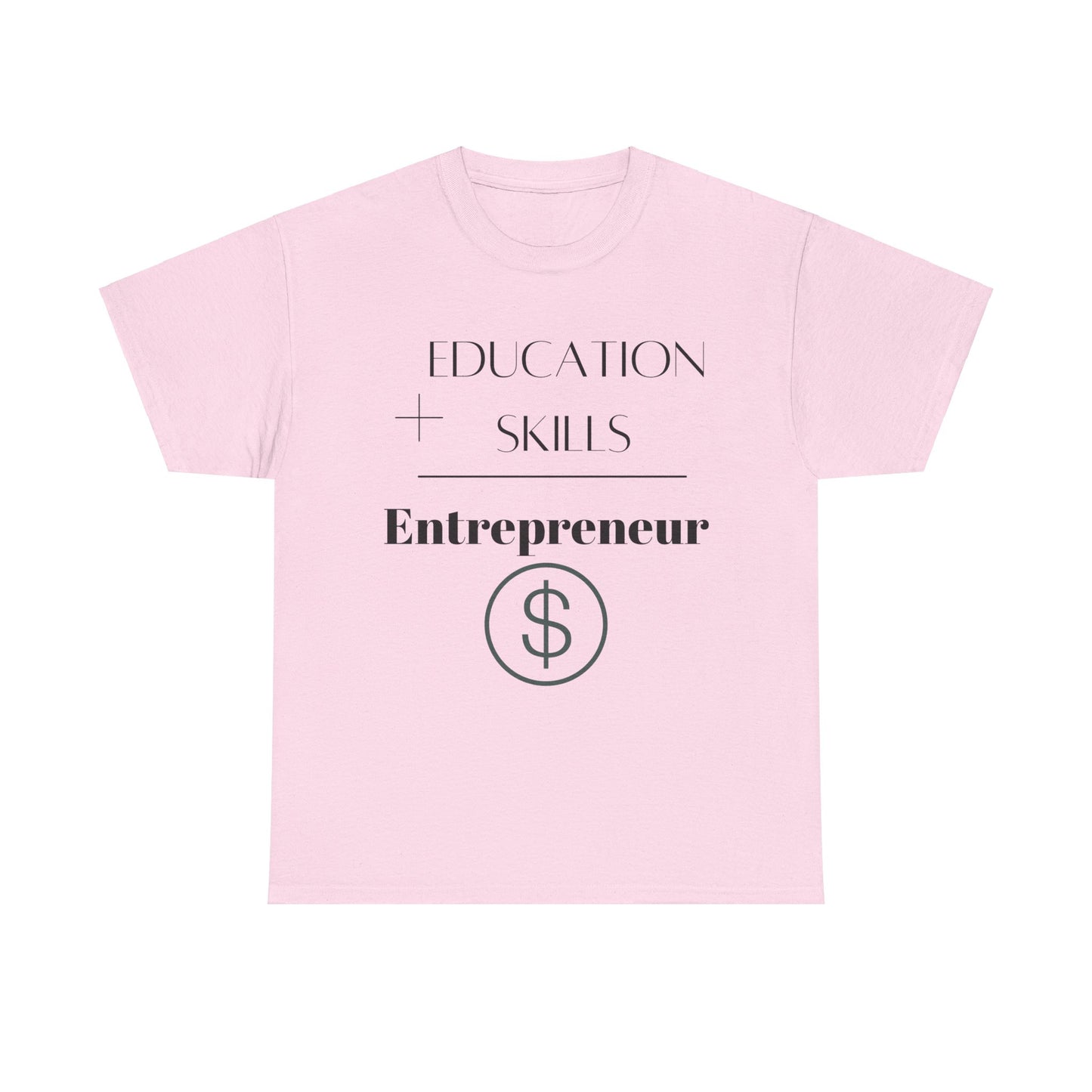 Education + Skills-Entrepreneur T-Shirt - Black Lettering