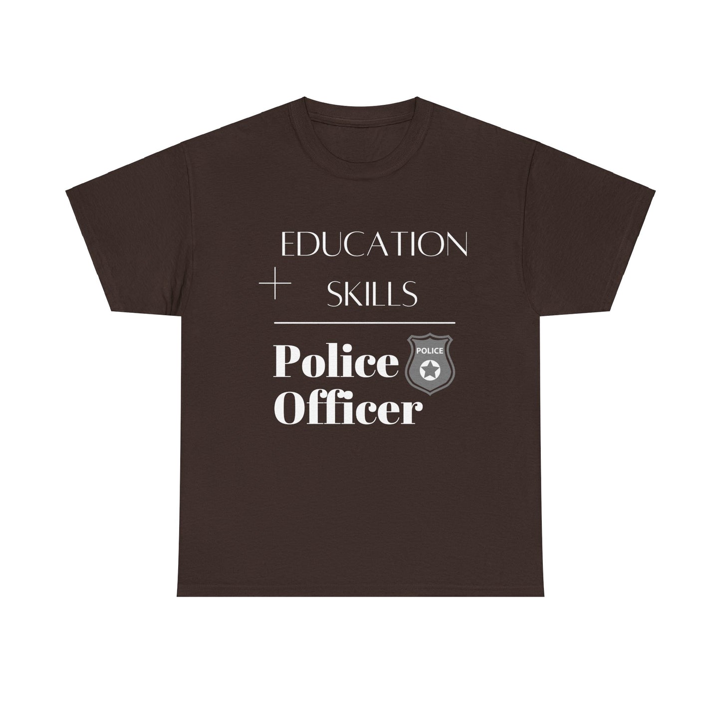 Education + Skills-Police T-Shirt - White Lettering