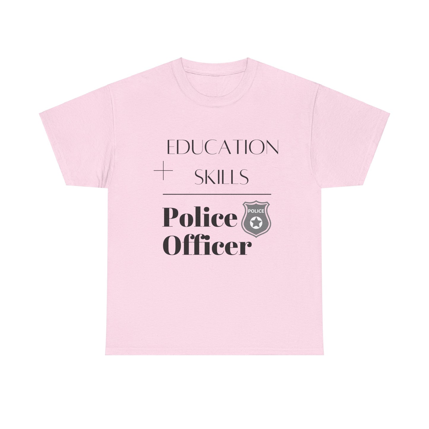 Education + Skills-Police T-Shirt - Black Lettering
