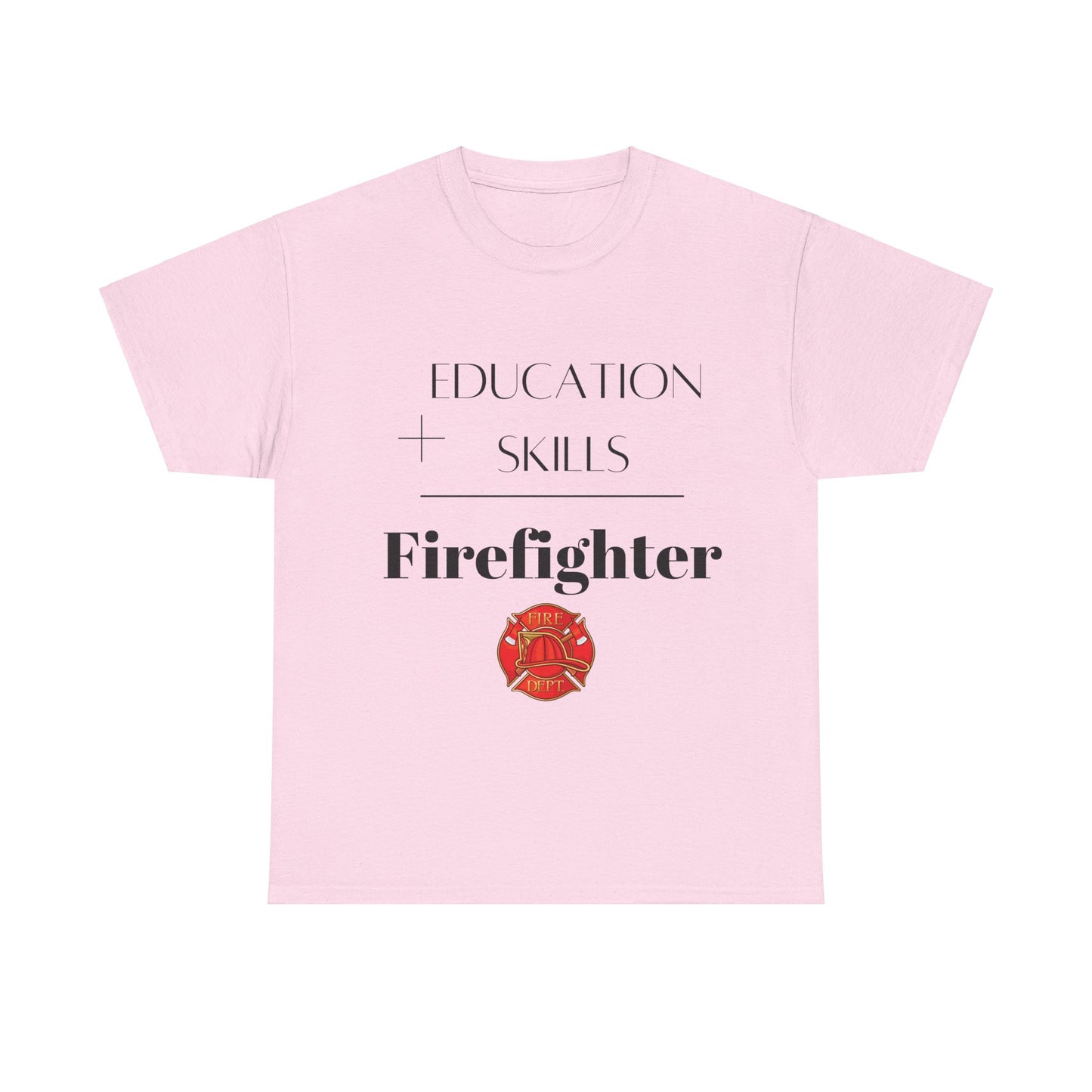 Education + Skills-Firefighter T-Shirt - Black Lettering