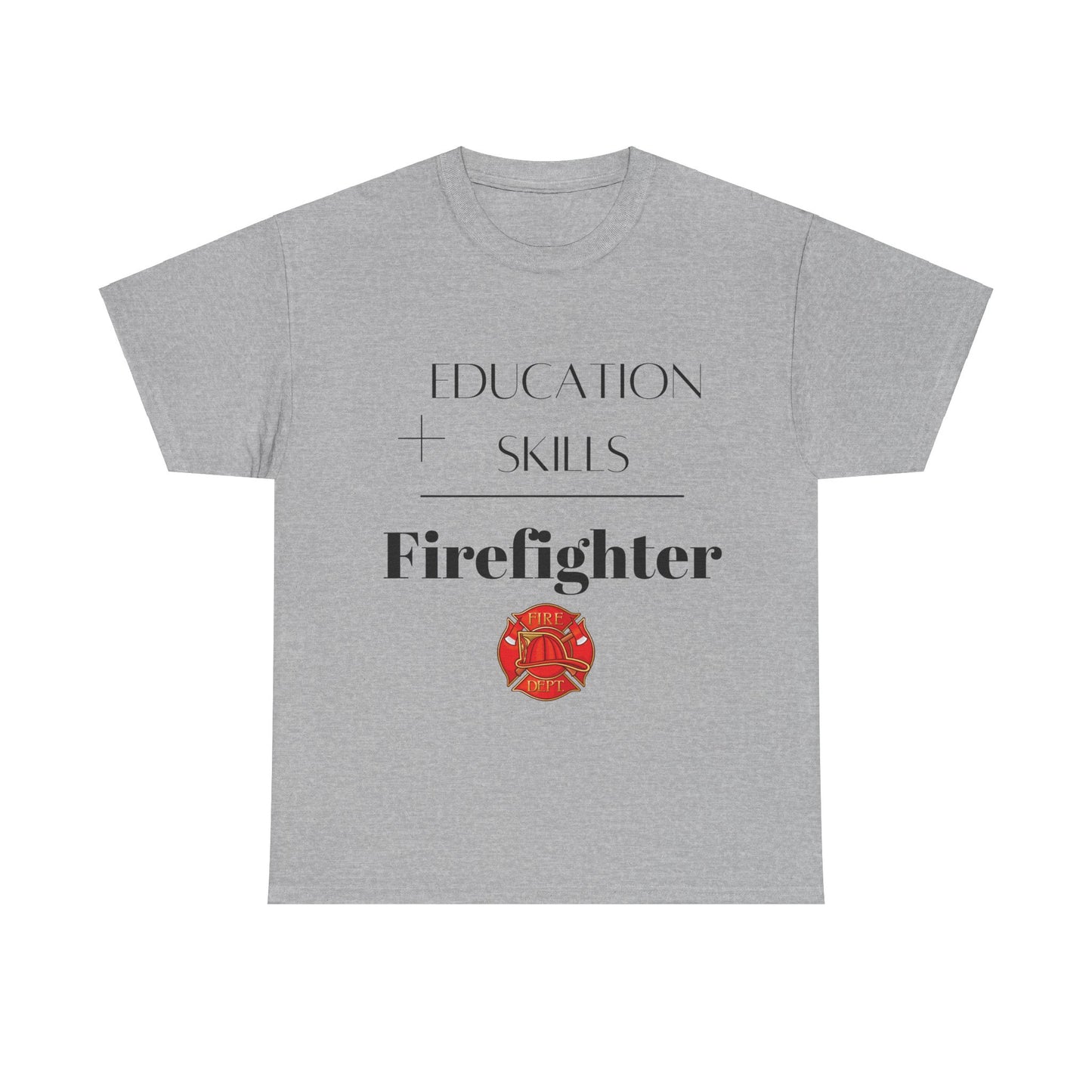 Education + Skills-Firefighter T-Shirt - Black Lettering