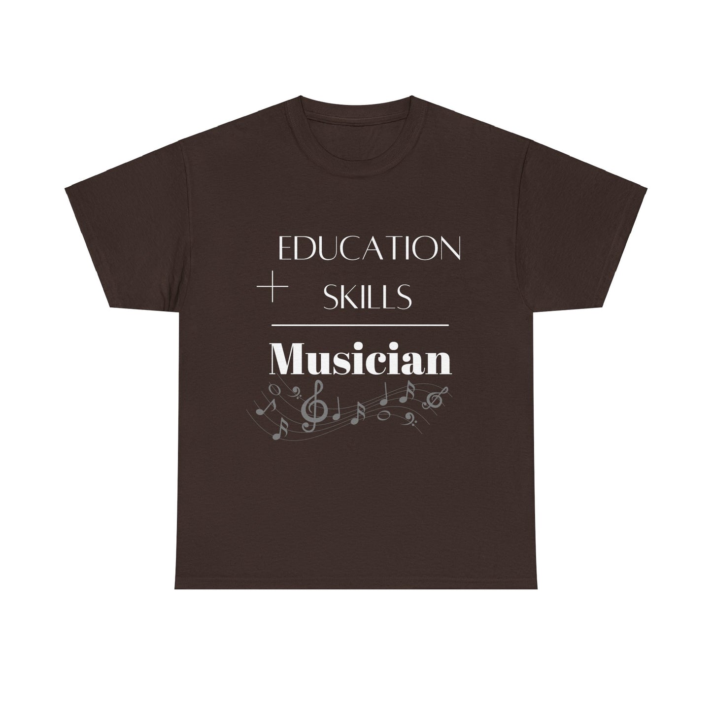 Education + Skills-Musician T-Shirt - White Lettering
