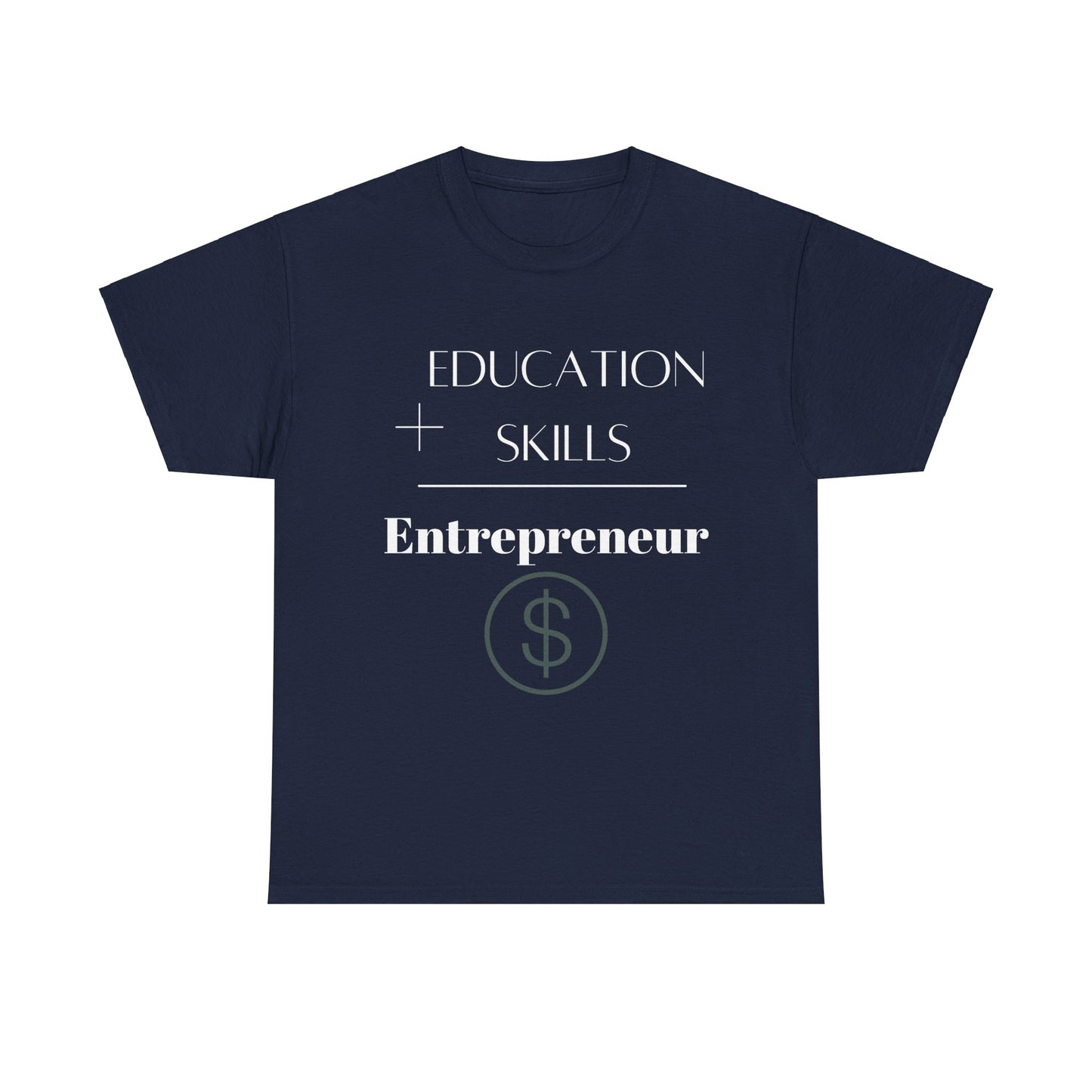 Education + Skills-Entrepreneur T-Shirt - White Lettering