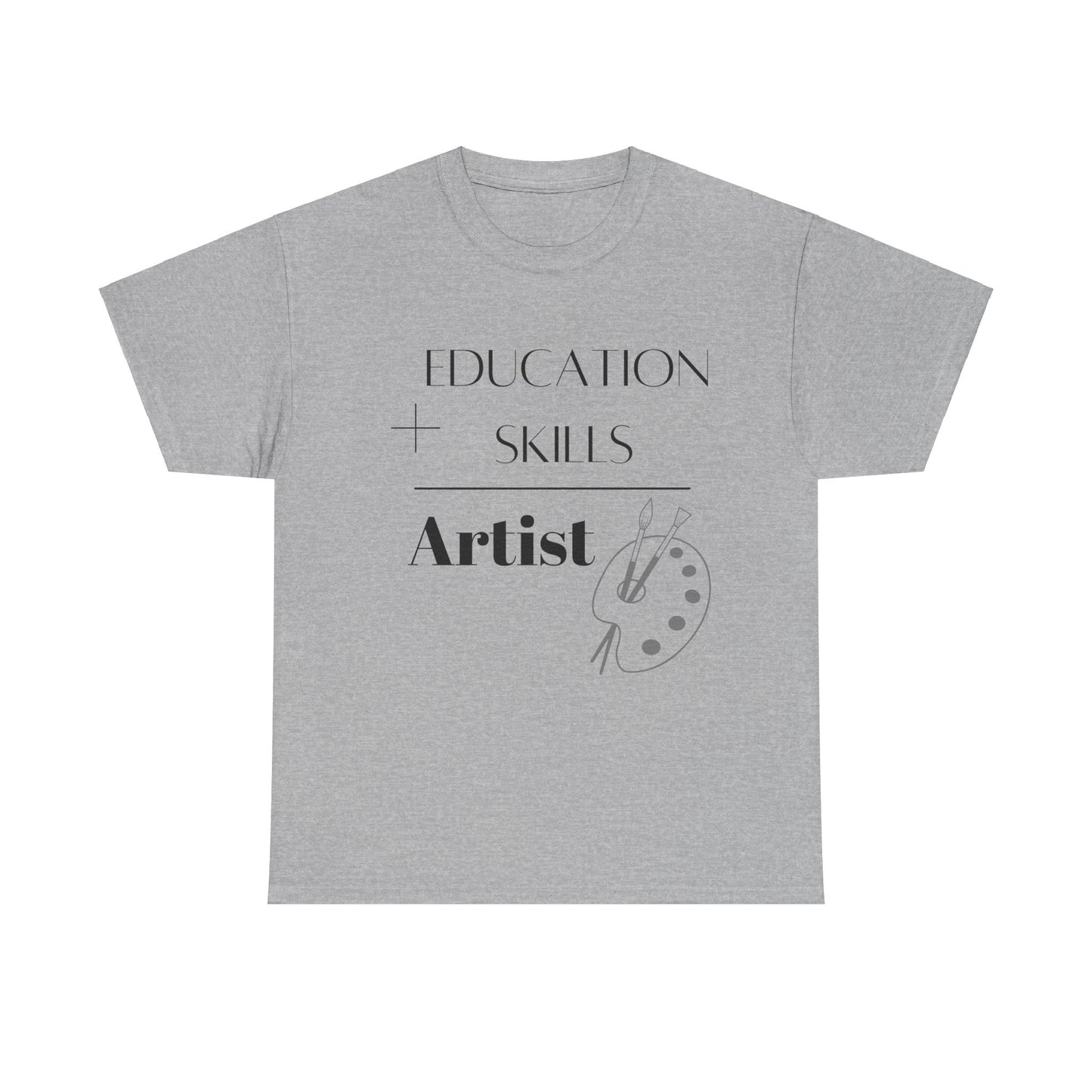 Education + Skills-Artist T-Shirt - Black Lettering