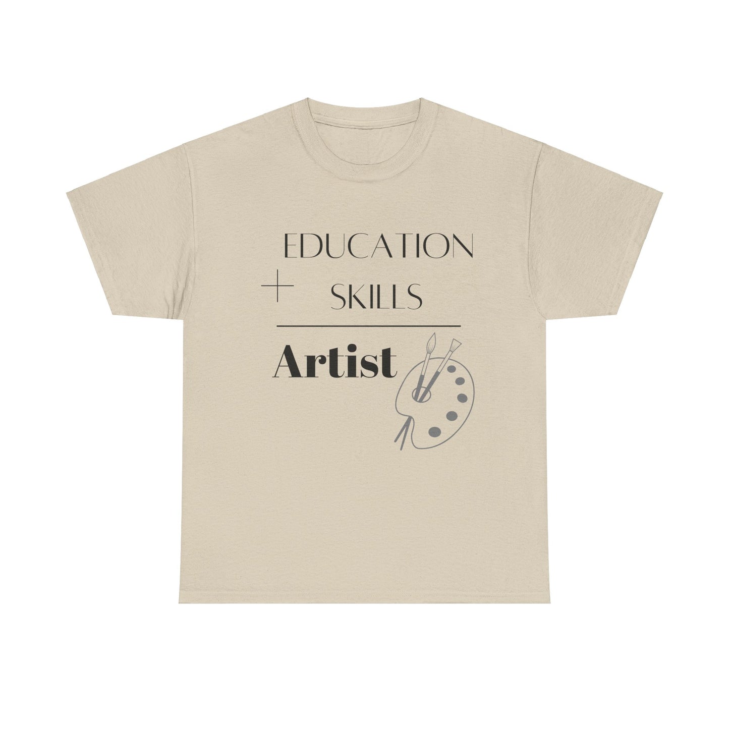 Education + Skills-Artist T-Shirt - Black Lettering