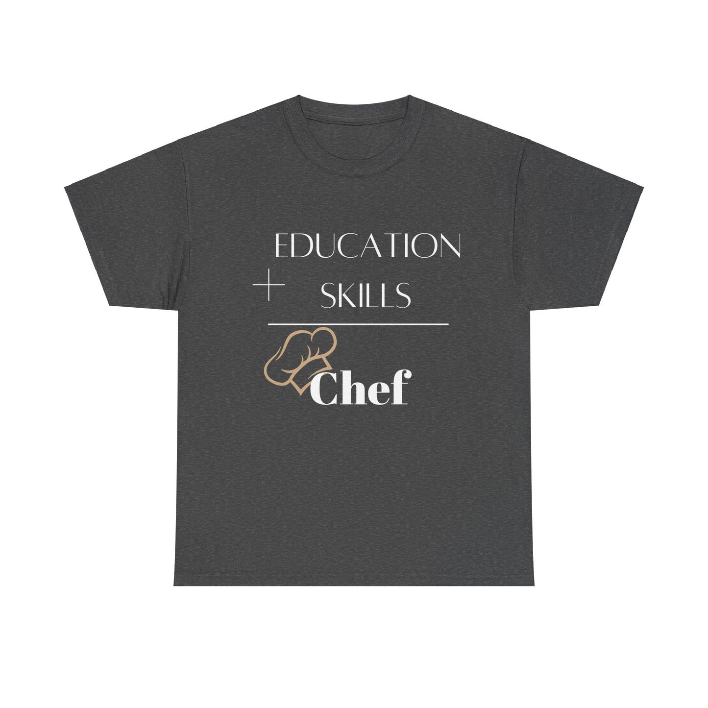 Education + Skills-Chef T-Shirt - White Lettering