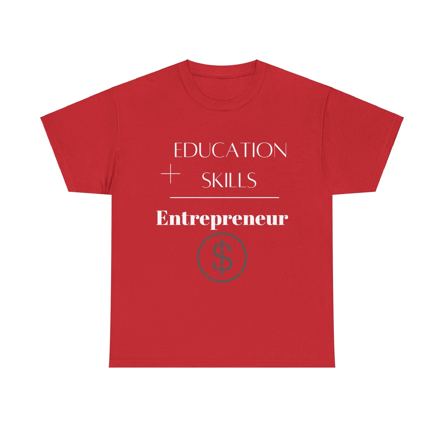 Education + Skills-Entrepreneur T-Shirt - White Lettering