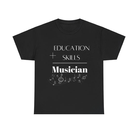 Education + Skills-Musician T-Shirt - White Lettering
