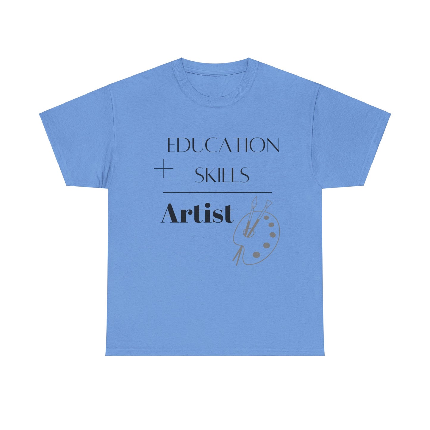 Education + Skills-Artist T-Shirt - Black Lettering