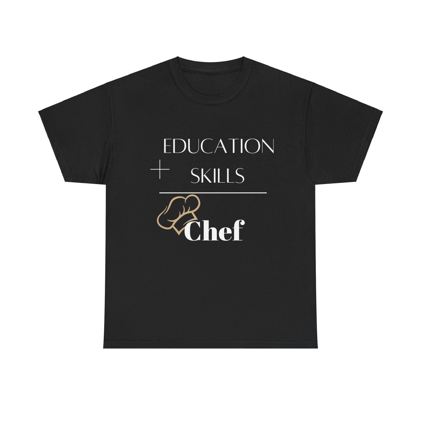 Education + Skills-Chef T-Shirt - White Lettering