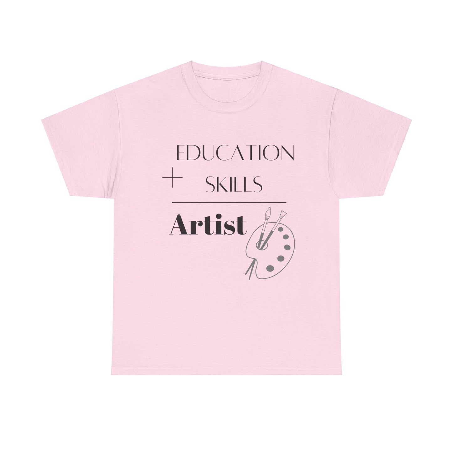 Education + Skills-Artist T-Shirt - Black Lettering