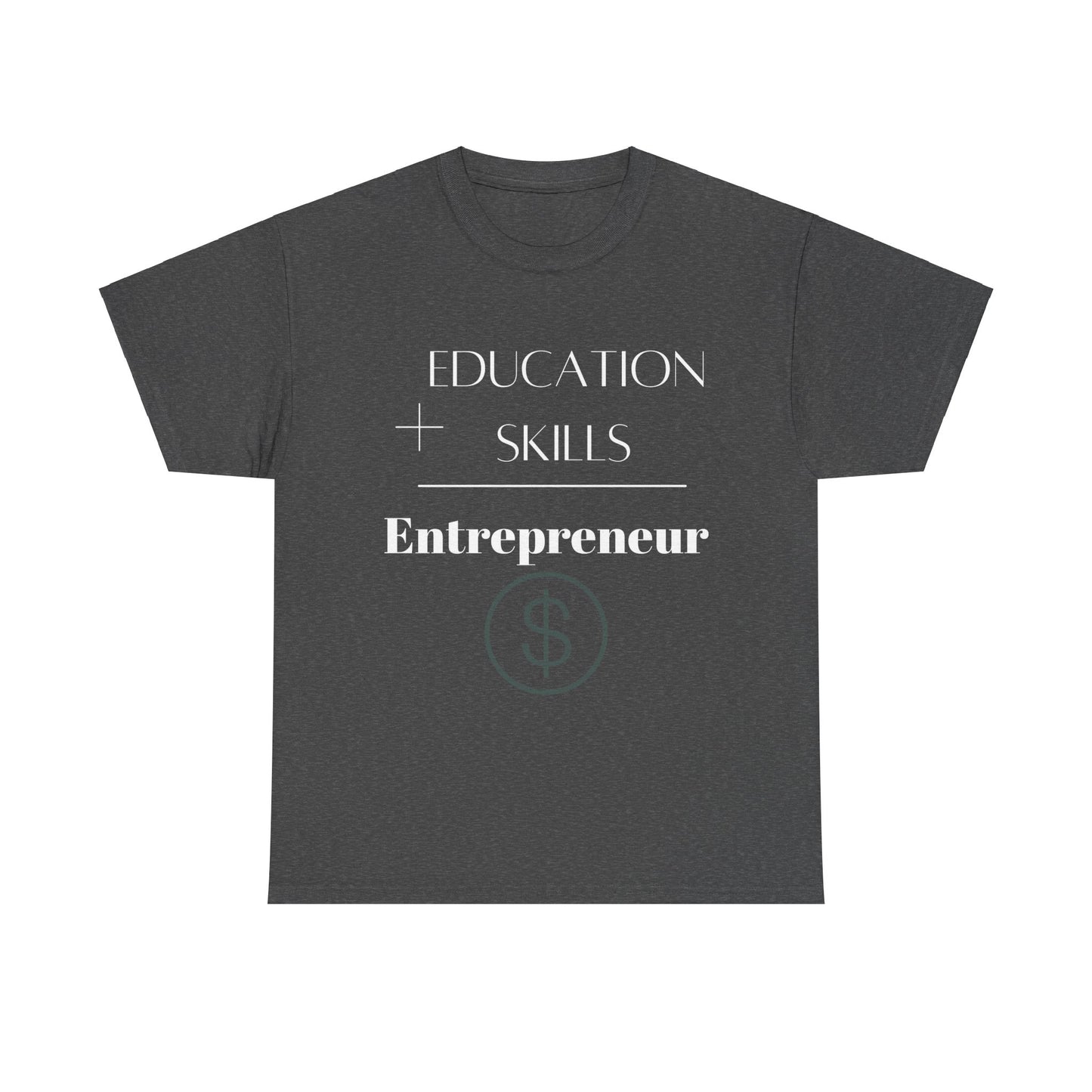 Education + Skills-Entrepreneur T-Shirt - White Lettering