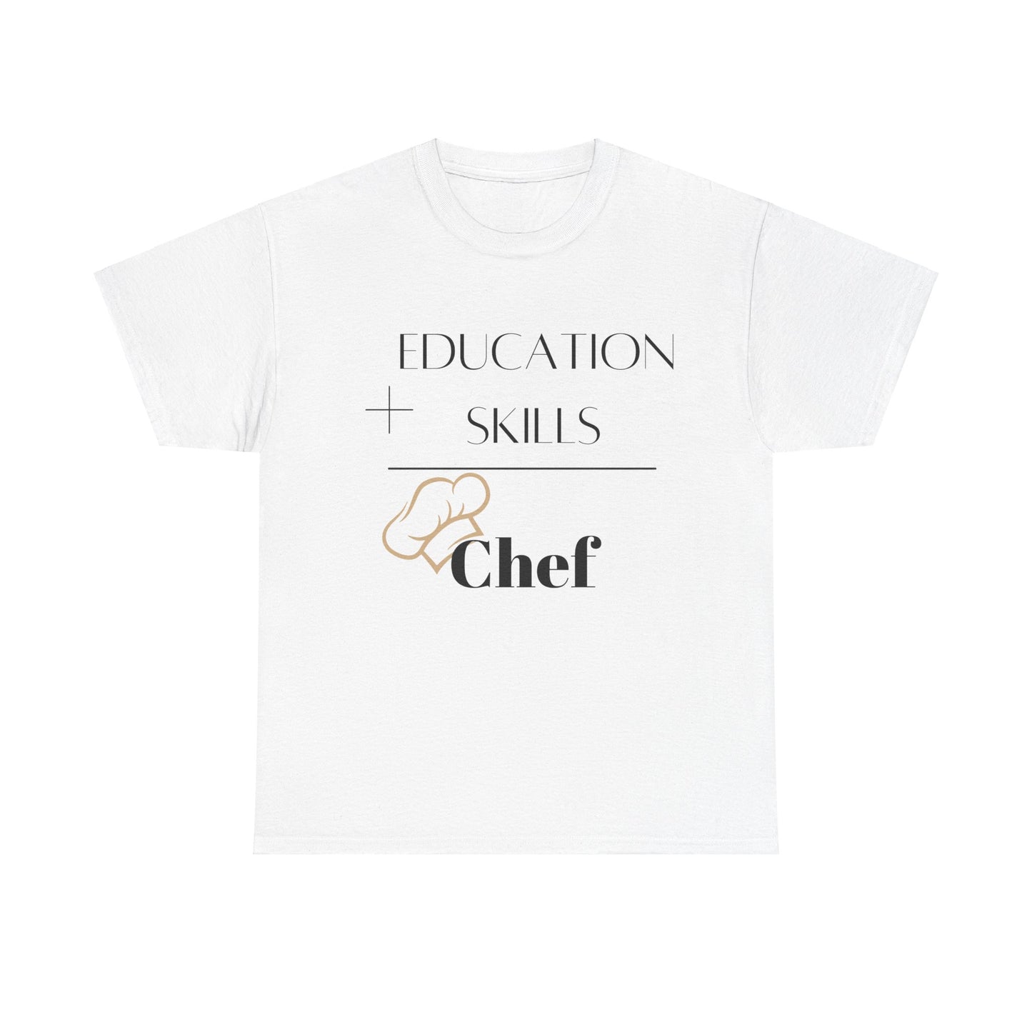 Education + Skills-Chef T-Shirt - Black Lettering