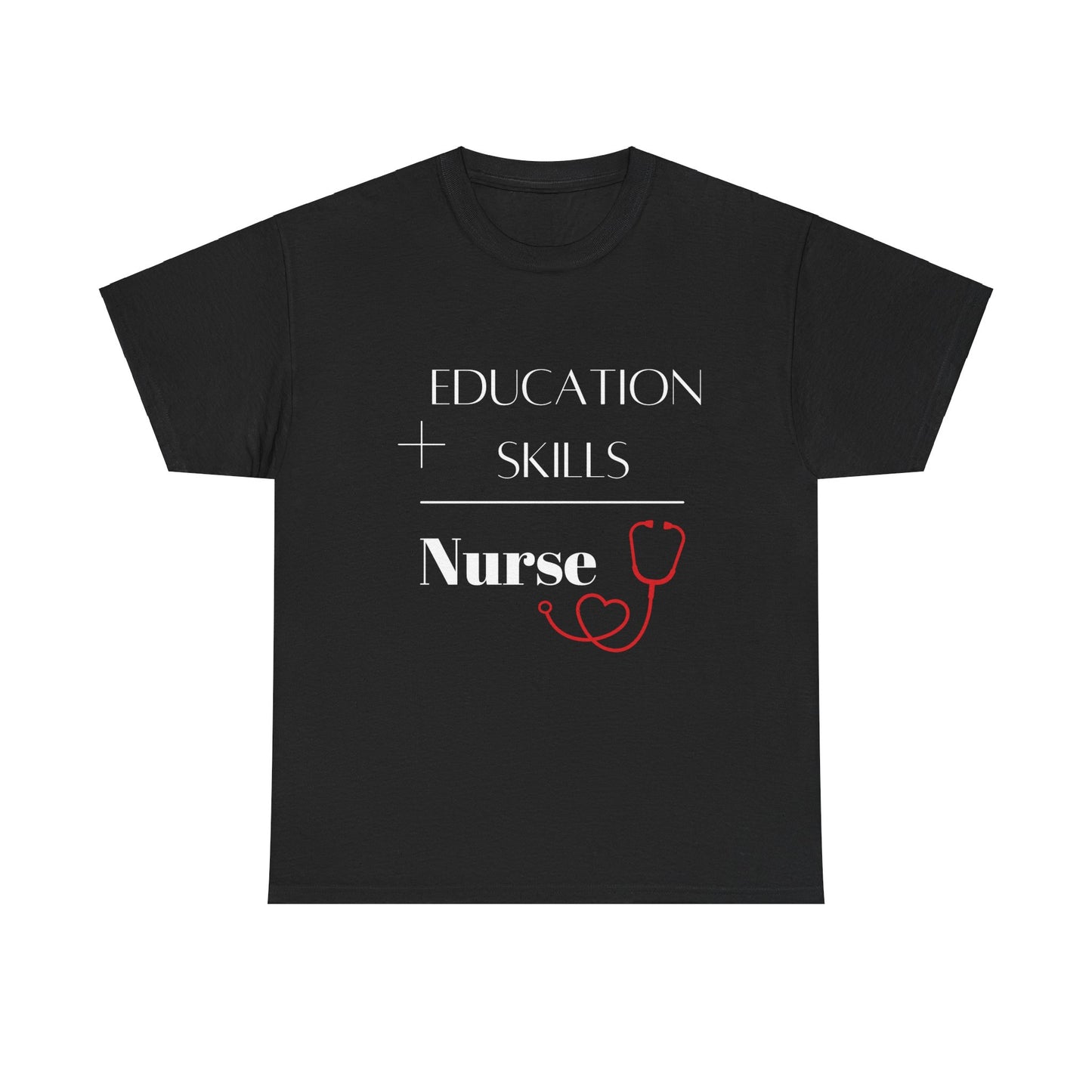 Education + Skills-Nurse T-Shirt - White Lettering