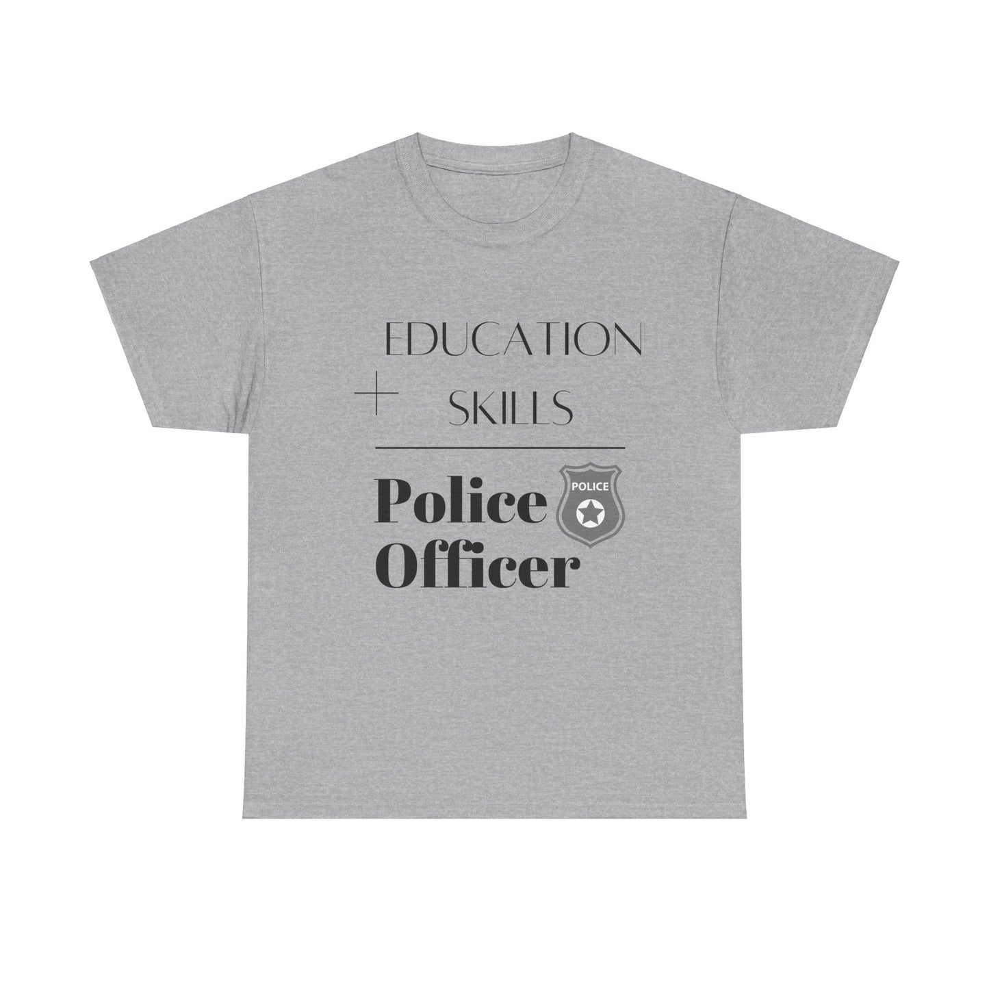 Education + Skills-Police T-Shirt - Black Lettering