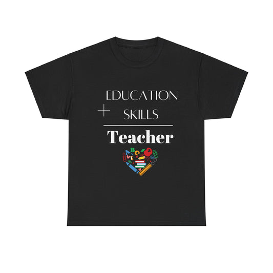 Education + Skills-Teacher T-Shirt - White Lettering