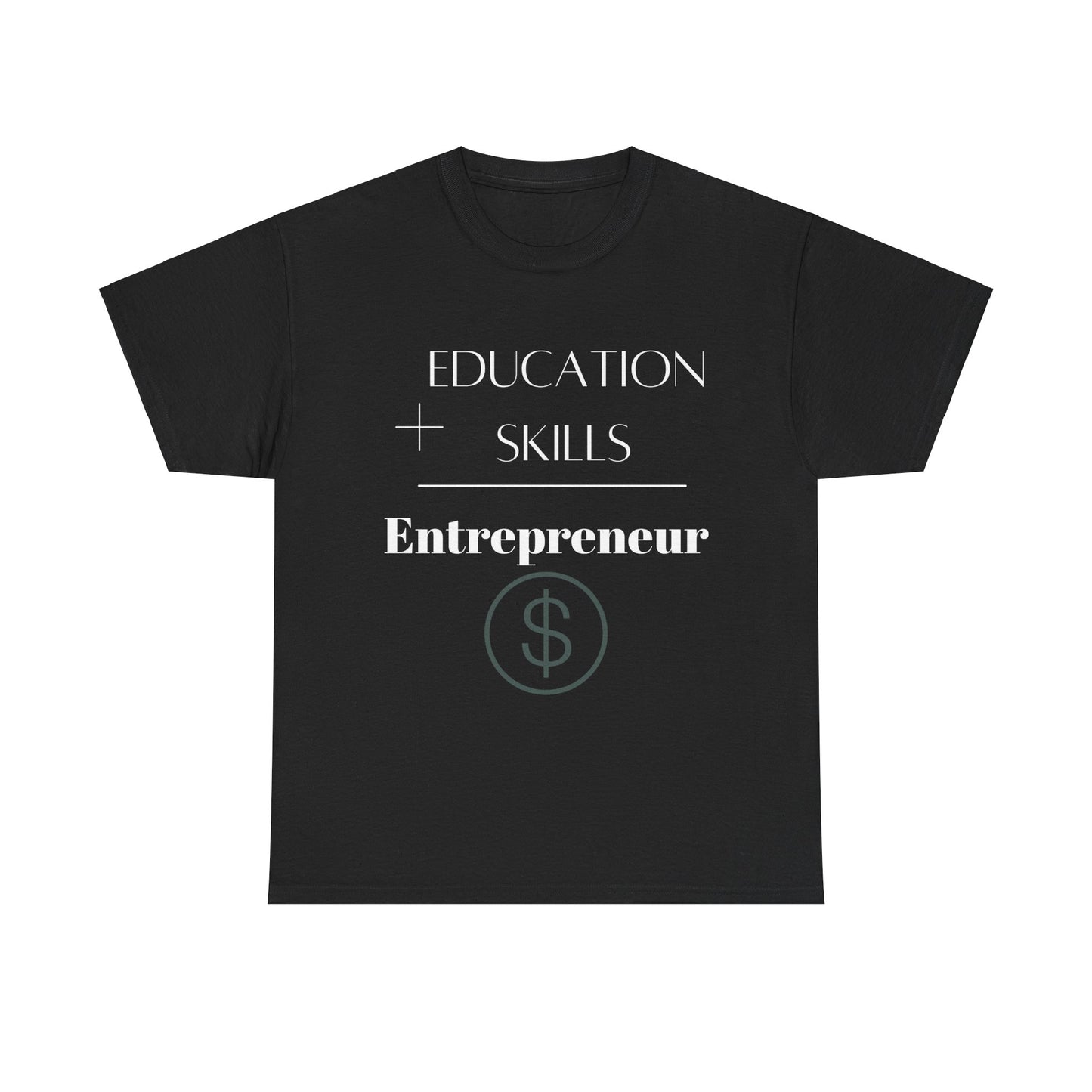 Education + Skills-Entrepreneur T-Shirt - White Lettering