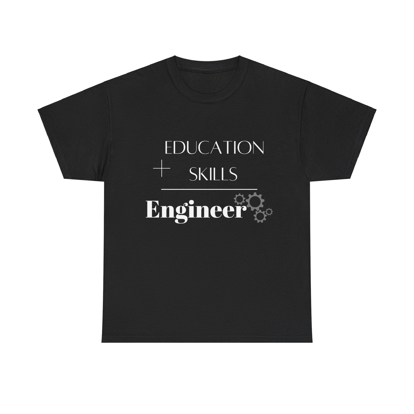 Education + Skills-Engineer T-Shirt - White Lettering