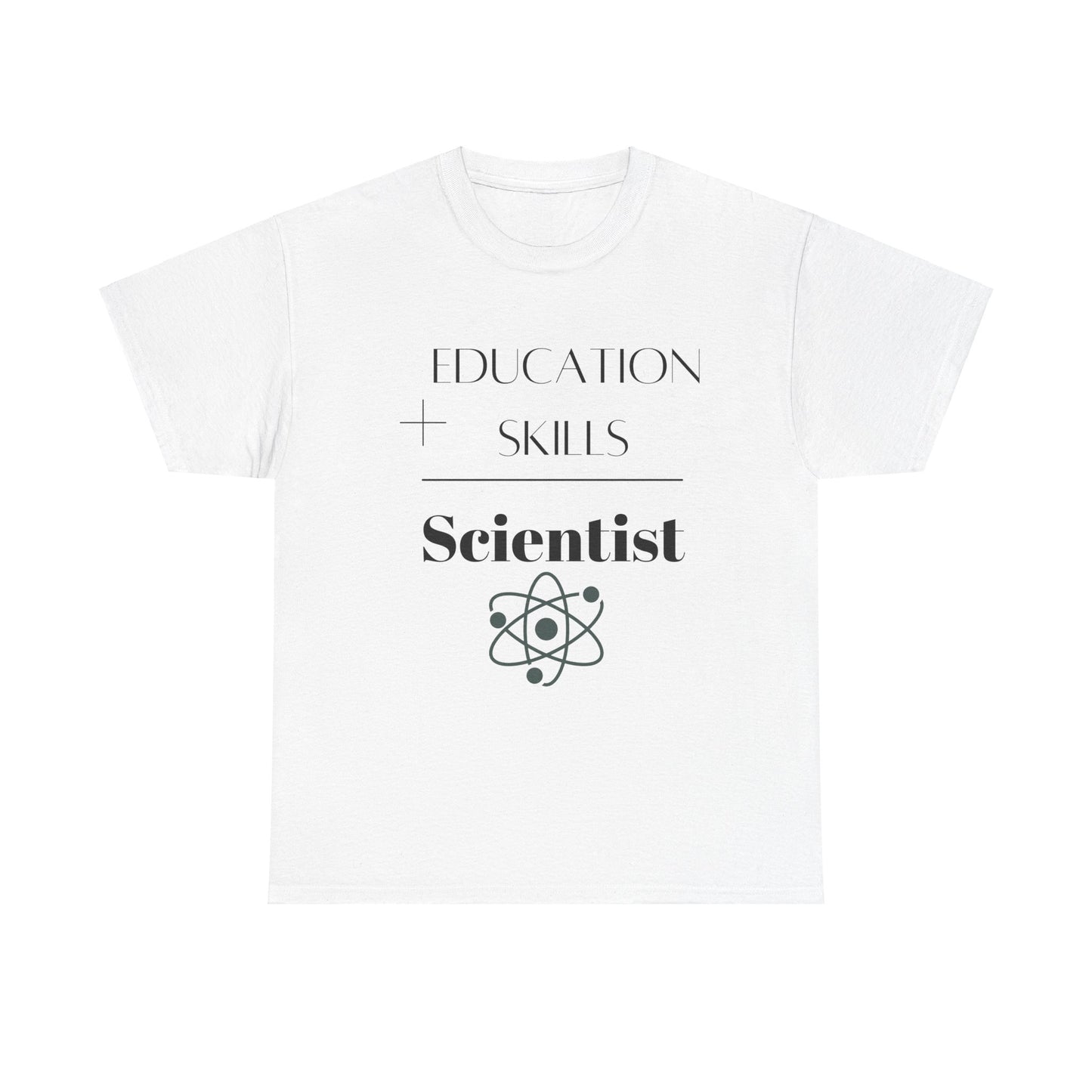 Education + Skills-Scientist T-Shirt - Black Lettering