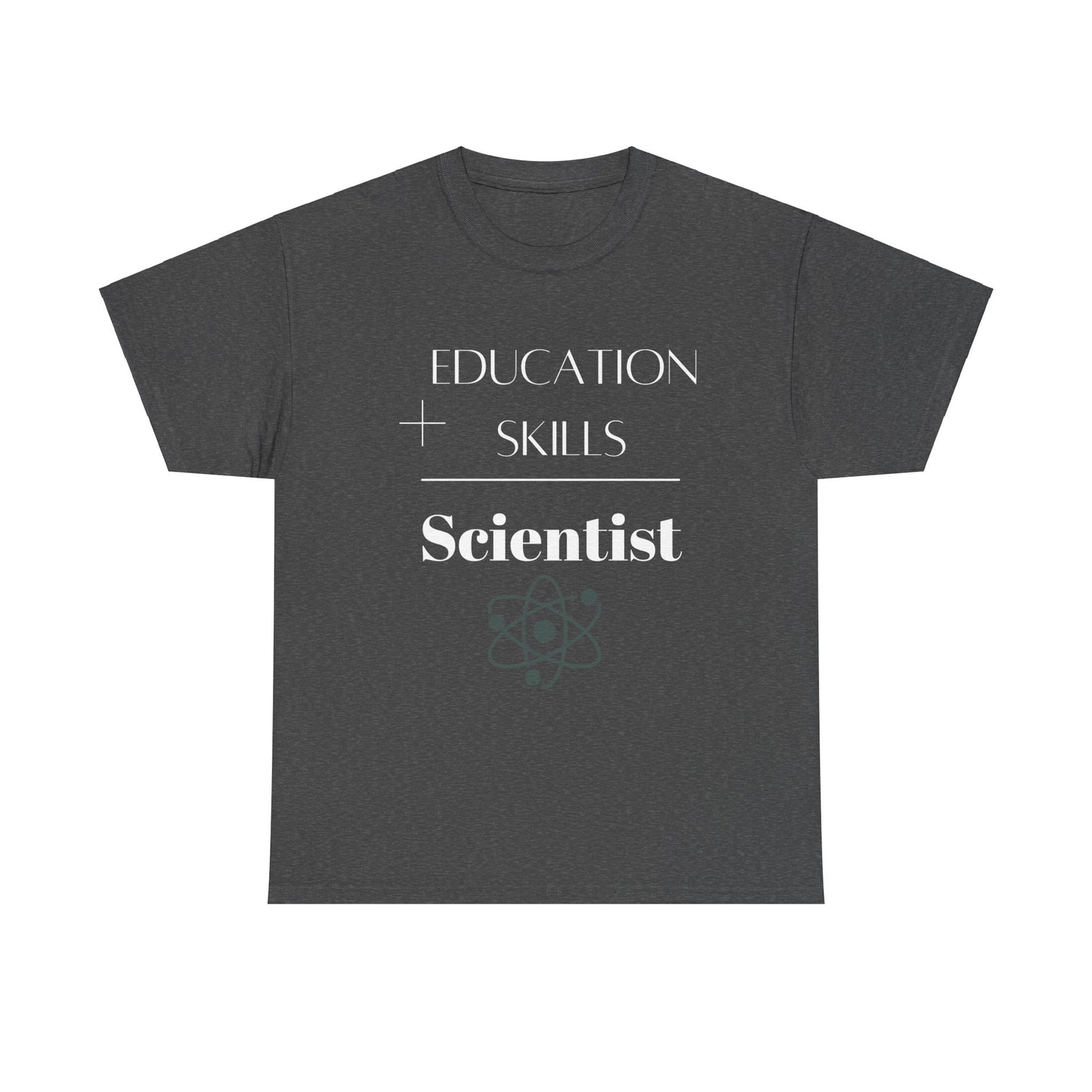 Education + Skills-Scientist T-Shirt - White Lettering